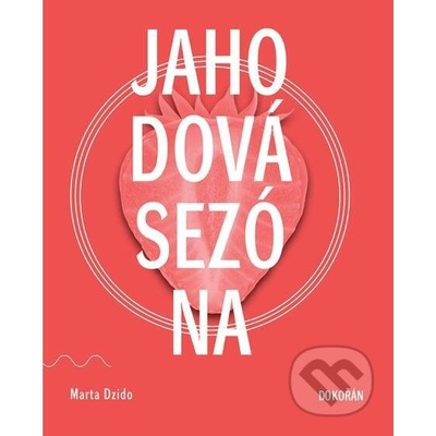 Jahodová sezóna - Marta Dzido