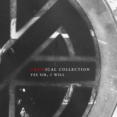 CRASS - YES SIR, I WILL - CRASSICAL COLLECTION CD