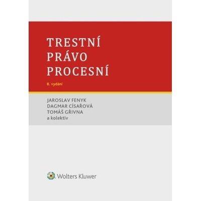 Trestní právo procesní - Jaroslav Fenyk; Dagmar Císařová; Tomáš Gřivna