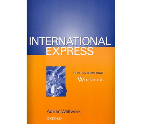 International Express Upper intermediate Workbook Adrian Wallwork