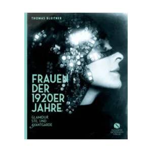 Frauen der 1920er Jahre | Thomas Bleitner (ISBN: 9783945543719)