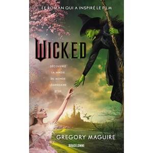 Wicked : la Véritable Histoire de la Méchante Sorcière de l'Ouest | Gregory Maguire (2024)