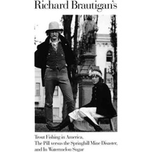 Richard Brautigan's Trout Fishing in America, the Pill Versus the Springhill Mind Disaster, and in Watermelon Sugar