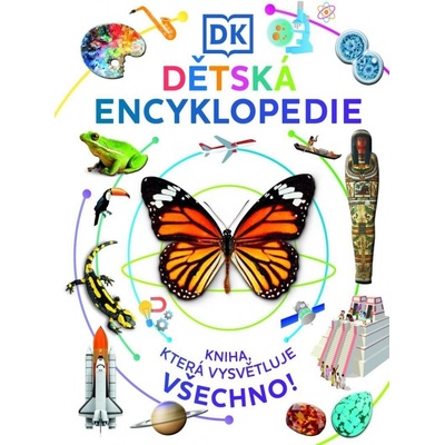Dětská encyklopedie - Kniha, která má odpověď na vše, 2. vydání - Karel Kopička