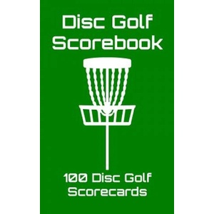 Independently Published Disc Golf Scorebook: 100 Disc Golf Scorecards (Green) | Joe Machnak