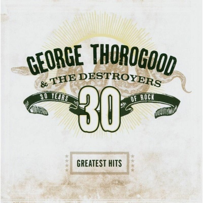 THOROGOOD & DESTROYERS: GREATEST HITS CD
