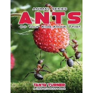 ANTS Do Your Kids Know This? : A Children's Picture Book | Tanya Turner (ISBN: 9781542333856)