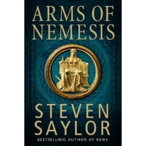 Arms of Nemesis | Steven Saylor (2011)