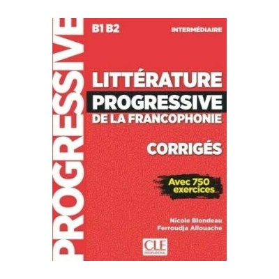 Littérature progressive de la francophonie - Niveau intermédiaire Corrigés
