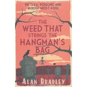 Weed That Strings the Hangman's Bag | Alan Bradley (2010)