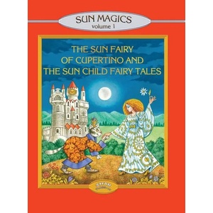 The Sun Fairy of Cupertino and the Sun Child Fairy Tales (ISBN: 9789544801113)