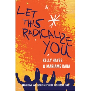 Let This Radicalize You | HAYES KELLY (ISBN: 9781642598278)