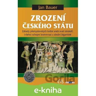Zrození českého státu - Jan Bauer