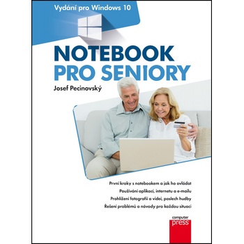 Notebook pro seniory: Vydání pro Windows 10 Josef Pecinovský CZ