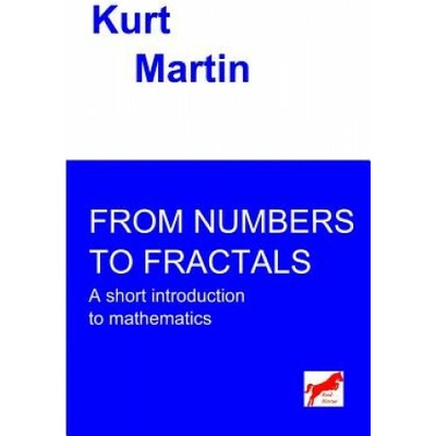 From Numbers to Fractals: A short introduction to mathematics