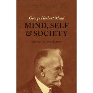 Mind, Self, and Society | George Herbert Mead, Daniel R. Huebner, Hans Joas (ISBN: 9780226112732)