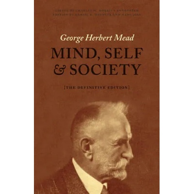 Mind, Self, and Society | George Herbert Mead, Daniel R. Huebner, Hans Joas