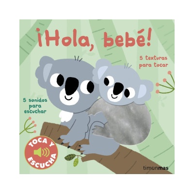 ¡Hola, bebé! Toca y escucha