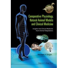 Comparative Physiology, Natural Animal Models And Clinical Medicine: Insights Into Clinical Medicine From Animal Adaptations