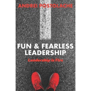 Fun & Fearless Leadership | Andrei Postolache