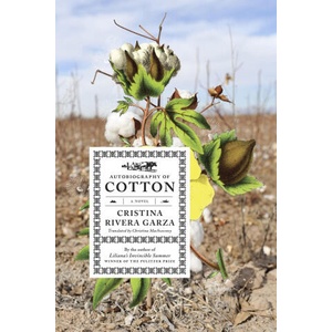 Autobiography of Cotton | GARZA CRISTINA RIVERA (ISBN: 9781644453698)