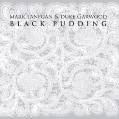 Mark Lanegan, Duke Garwood - Black Pudding