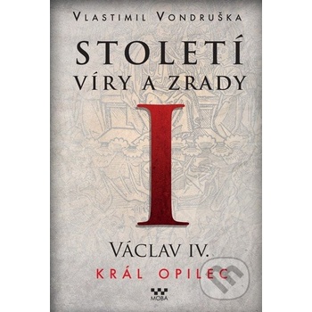 Husitská epopej I. 1400-1450 - Za časů krále Václava IV. - Vlastimil Vondruška