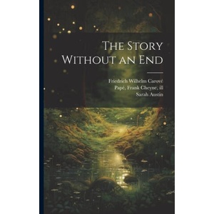 The Story Without an End | Sarah Austin, Frank Cheyne Papé (ISBN: 9781022431775)