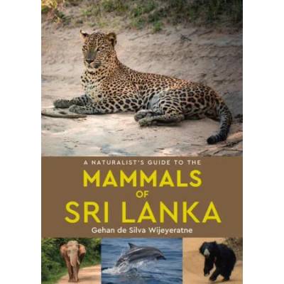 Naturalist's Guide to the Mammals of Sri Lanka | Gehan de Silva Wijeyeratne