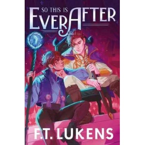 So This Is Ever After | F. T. Lukens (ISBN: 9781398521414)
