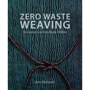 Zero Waste Weaving - Designing Loom-to-Body Clothes (ISBN: 9780719846922)