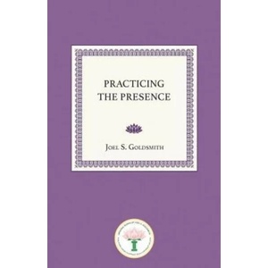 Practicing the Presence | Joel S Goldsmith (ISBN: 9780874910001)