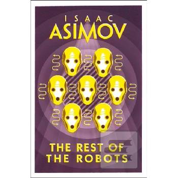 The Rest Of The Robots Isaac Asimov