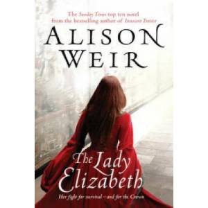 Lady Elizabeth | Alison Weir (ISBN: 9780099493822)