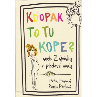 Kdopak to tu kope aneb zápisky z plodové vody