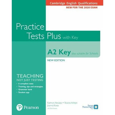 Practice Tests Plus A2 Key Cambridge Exams 2020 Also for Schools . Student´s Book + key - Kathryn Alevizos