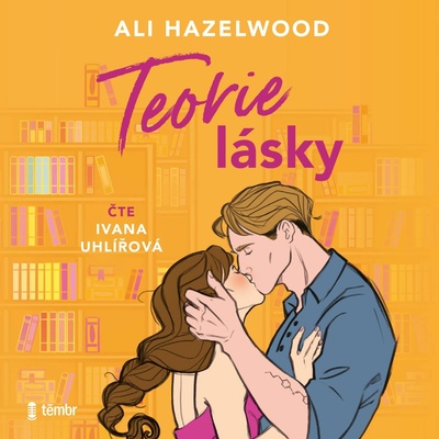 Teorie lásky - Ali Hazelwood - čte Ivana Uhlířová