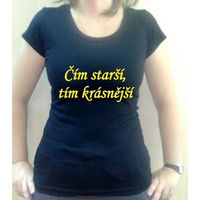Dámské tričko Čím starší tím krásnější – Zboží Dáma
