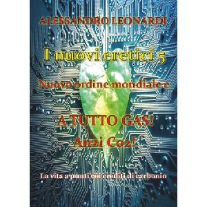 nuovi eretici. Nuovo ordine mondiale e a tutto gas! Anzi CO2! | Alessandro Leonardi (ISBN: 9791222733760)