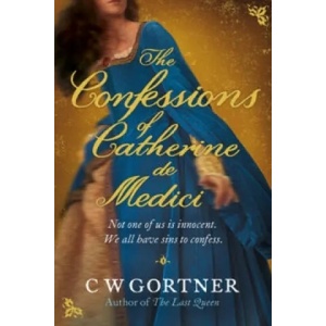 Confessions of Catherine de Medici | CW Gortner (2011)