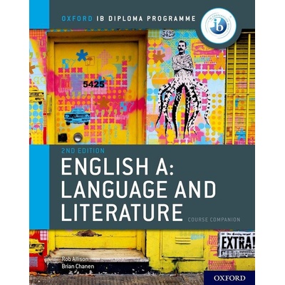 Oxford IB Diploma Programme: English A: Language and Literature Course Companion