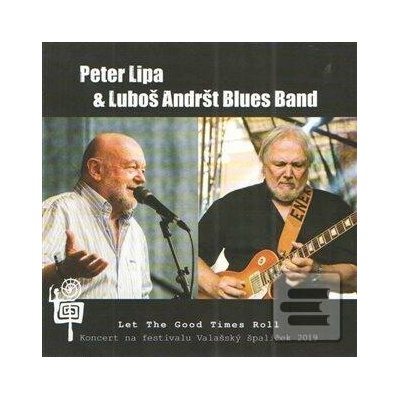 Lipa Peter & Luboš Andršt Blues Band - Let The Good Times Roll CD