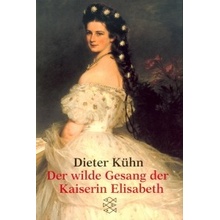 Der wilde Gesang der Kaiserin Elisabeth