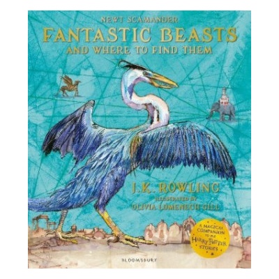Fantastic Beasts and Where to Find Them : Illustrated Edition - Joanne Kathleen Rowlingová