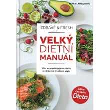 Zdravě & fresh aneb Velký dietní manuál - Petra Lamschová