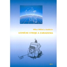 Lesnícke stroje a zariadenia - Zdenko Tkáč a kol.