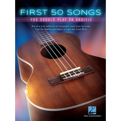 Hal Leonard First 50 Songs You Should Play On Ukulele Noty