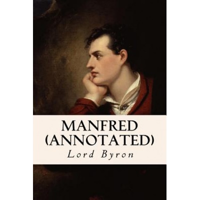 Manfred (annotated) | Lord George Gordon Byron