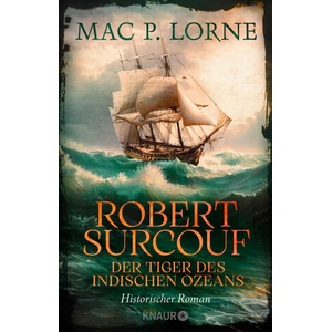 Robert Surcouf. Der Tiger des Indischen Ozeans | Mac P. Lorne (ISBN: 9783426560761)