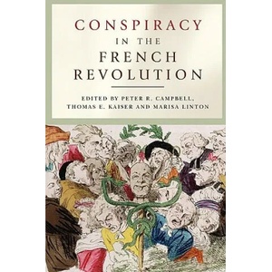 Conspiracy in the French Revolution | Peter R. Campbell, Thomas E. Kaiser, Marisa Linton (ISBN: 9780719082153)